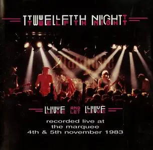 Twelfth Night - Live And Let Live (1984) [Reissue 1996]