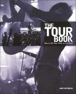 The Tour Book: How to Get Your Music on the Road