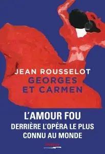 Jean Rousselot, "Georges et Carmen"