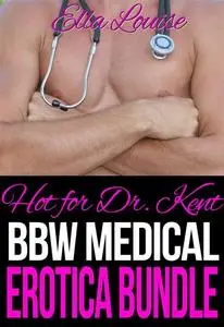 «Hot For Dr. Kent» by Ella Louise