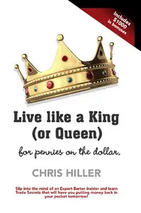 Live Like a King or Queen for Pennies on the Dollar
