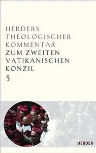 Herders Theologischer Kommentar zum Zweiten Vatikanischen Konzil 5