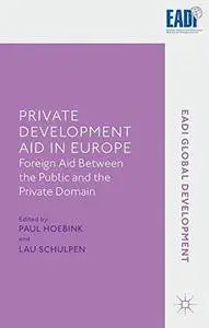 Private Development Aid in Europe: Foreign Aid between the Public and the Private Domain(Repost)