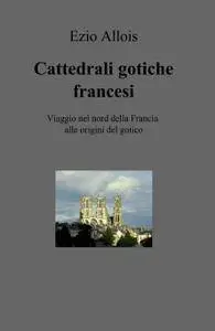 Cattedrali gotiche francesi