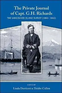 The Private Journal of Captain G.H. Richards: The Vancouver Island Survey (1860–1862)