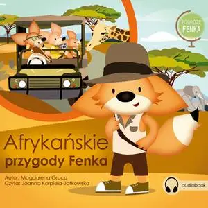 «Afrykańskie Przygody Fenka» by Magdalena Gruca