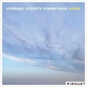 Henning Sieverts Symmethree - Aerea (2018) [Official Digital Download 24/96]