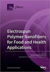 Electrospun Polymer Nanofibers for Food and Health Applications