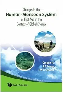 Changes In The Human-Monsoon System Of East Asia In The Context Of Global Change [Repost]