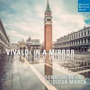 I Sonatori de la Gioiosa Marca - Vivaldi in a Mirror (2016)