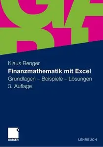 Finanzmathematik mit Excel: Grundlagen - Beispiele - Lösungen, 3 Auflage (repost)