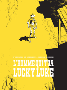 Lucky Luke - Tome 1 - L'Homme Qui Tua Lucky Luke (Edition Canal BD)