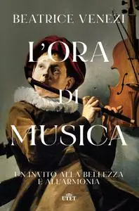 Beatrice Venezi - L'ora di musica. Un invito alla bellezza e all’armonia