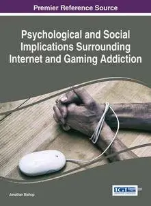 Psychological and Social Implications Surrounding Internet and Gaming Addiction