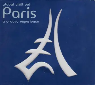 Various - Global Chill Out Paris. A Groovy Experience
