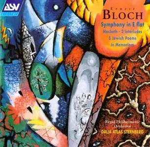 RPO, Dalia Atlas, David Towse - Bloch: Symphony in E flat; Macbeth; 2 Interludes; 3 Jewish Poems; In Memoriam (1997)