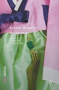 Korean Women in Leadership (Current Perspectives on Asian Women in Leadership)