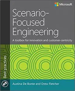 Scenario-Focused Engineering: A toolbox for innovation and customer-centricity (Repost)