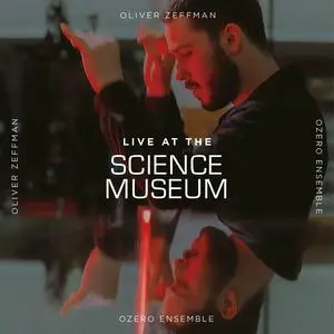 Oliver Zeffman & Ozero Ensemble - Live at the Science Museum (2023) [Official Digital Download 24/96]