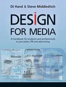 Design for Media: A Handbook for Students and Professionals in Journalism, PR, and Advertising