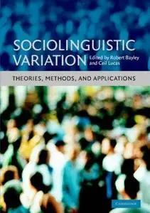 Sociolinguistic Variation: Theories, Methods, and Applications