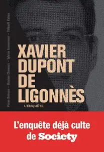 Pierre Boisson, Maxime Chamoux, Sylvain Gouverneur, Thibault Raisse, "Xavier Dupont de Ligonnès - La grande enquête"