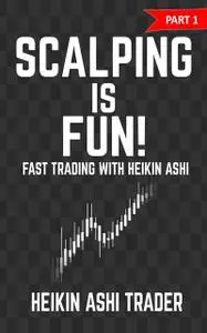 «Scalping is Fun» by Heikin Ashi Trader