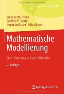 Mathematische Modellierung: Eine Einführung in zwölf Fallstudien (Auflage: 2)