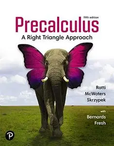 Ratti, McWaters, Skrzypek, Bernards, Fresh - Precalculus: A Right Triangle Approach, 5th Edition