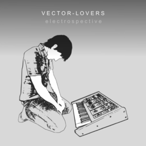 Vector Lovers - Electrospective (2011)