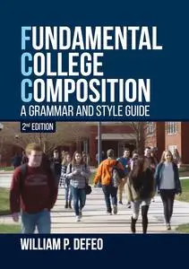 Fundamental College Composition: A Grammar and Style Guide, 2nd Edition