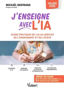 Mickaël Bertrand, "J’enseigne avec l’IA !: Guide pratique de l'IA au service de l'enseignant et de l'élève"