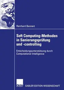 Soft Computing-Methoden in Sanierungsprüfung und -controlling: Entscheidungsunterstützung durch Computational Intelligence