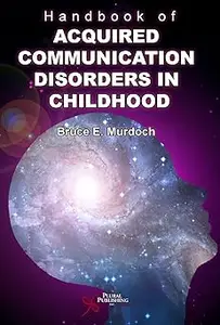 Handbook of Acquired Communication Disorders in Childhood