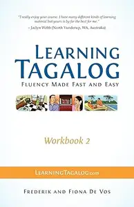 Learning Tagalog - Fluency Made Fast and Easy - Workbook 2