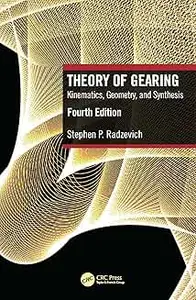 Theory of Gearing: Kinematics, Geometry, and Synthesis, 4th Edition