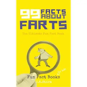 99 Facts About Farts: The Ultimate Fun Fact Book [Audiobook]