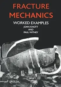 Fracture Mechanics: Worked Examples