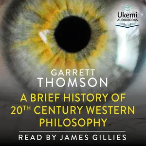 A Brief History of 20th Century Western Philosophy [Audiobook]