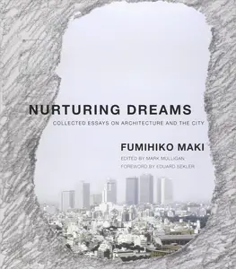 Nurturing Dreams: Collected Essays on Architecture and the City