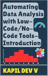 Automating Data Analysis with Low-Code/No-Code Tools- Introduction