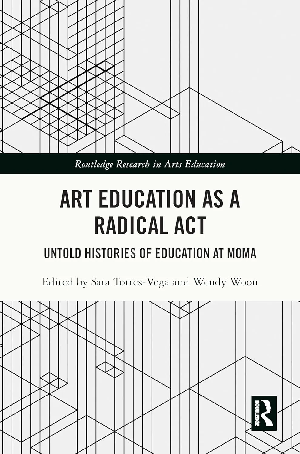 Art Education as a Radical Act (Routledge Research in Arts Education)