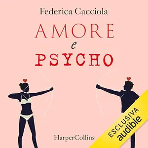 «Amore e Psycho» by Federica Cacciola