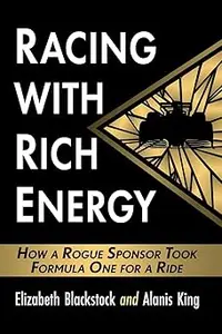 Racing with Rich Energy: How a Rogue Sponsor Took Formula One for a Ride