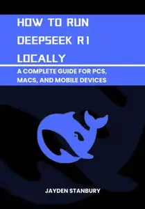 How to Run DeepSeek R1 Locally