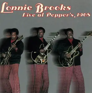 Lonnie Brooks - Live At Pepper's, 1968 (1984) [Reissue 1996]