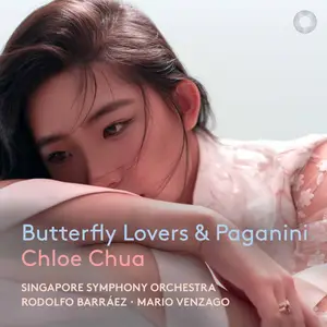 Chloe Chua, Singapore Symphony Orchestra, Rodolfo Barráez & Mario Venzago - Butterfly Lovers Concerto & Paganini (2024)
