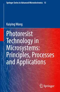 Photoresist Technology in Microsystems: Principles, Processes and Applications