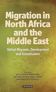 Migration from North Africa and the Middle East: Skilled Migrants, Development and Globalisation