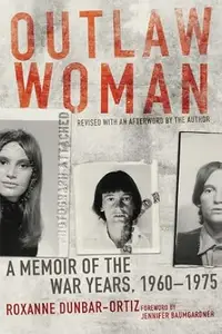 Outlaw Woman: A Memoir of the War Years, 1960–1975, Revised Edition